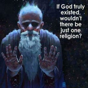 If God Wouldn't There Be Only One Religion?