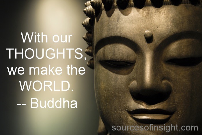 We make the world with our thoughts