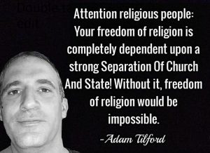 Freedom of religion requires strong separation of church and state.
